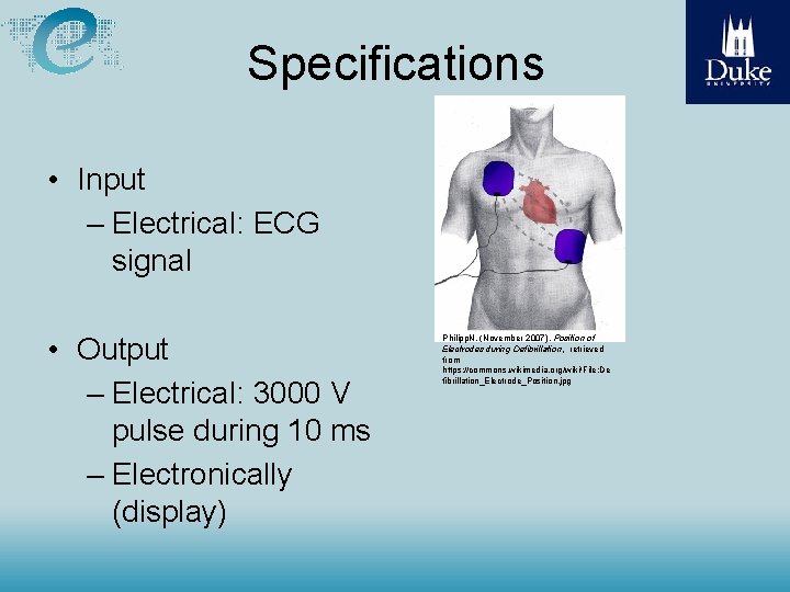Specifications • Input – Electrical: ECG signal • Output – Electrical: 3000 V pulse