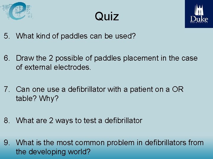 Quiz 5. What kind of paddles can be used? 6. Draw the 2 possible