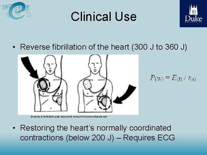 Clinical Use • Reverse fibrillation of the heart (300 J to 360 J) [Drawing