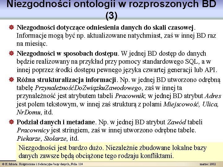 Niezgodności ontologii w rozproszonych BD (3) ] Niezgodności dotyczące odniesienia danych do skali czasowej.