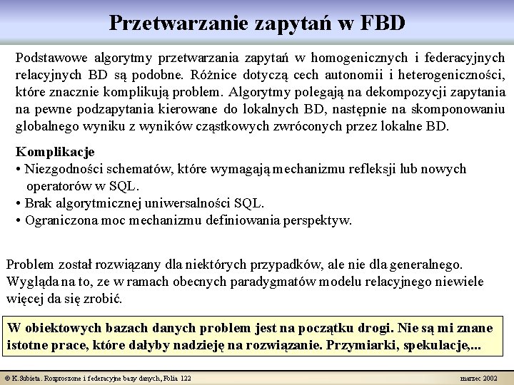 Przetwarzanie zapytań w FBD Podstawowe algorytmy przetwarzania zapytań w homogenicznych i federacyjnych relacyjnych BD
