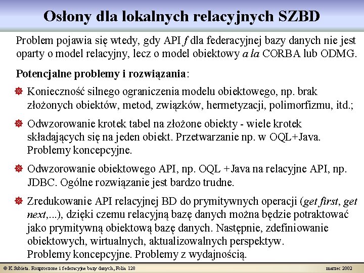 Osłony dla lokalnych relacyjnych SZBD Problem pojawia się wtedy, gdy API f dla federacyjnej