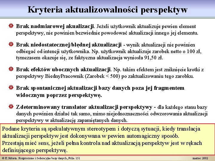 Kryteria aktualizowalności perspektyw ] Brak nadmiarowej akualizacji. Jeżeli użytkownik aktualizuje pewien element perspektywy, nie