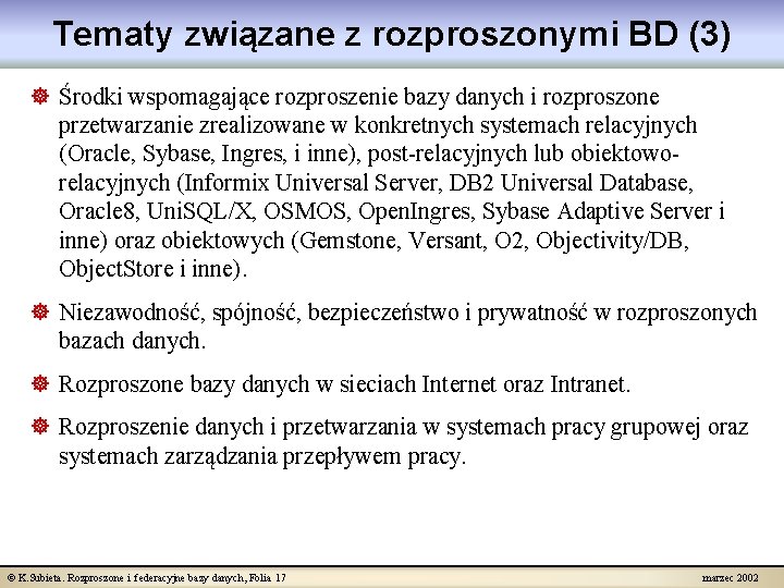 Tematy związane z rozproszonymi BD (3) ] Środki wspomagające rozproszenie bazy danych i rozproszone