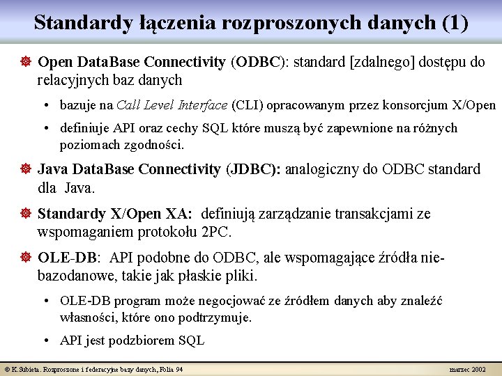 Standardy łączenia rozproszonych danych (1) ] Open Data. Base Connectivity (ODBC): standard [zdalnego] dostępu