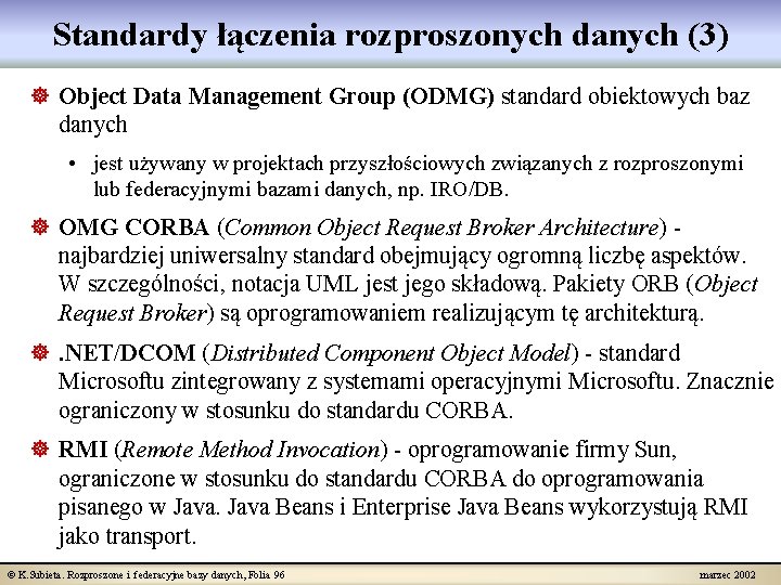 Standardy łączenia rozproszonych danych (3) ] Object Data Management Group (ODMG) standard obiektowych baz