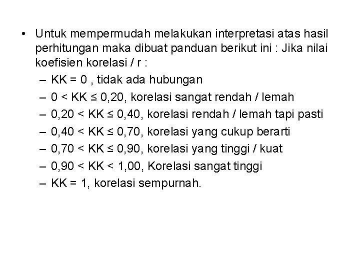  • Untuk mempermudah melakukan interpretasi atas hasil perhitungan maka dibuat panduan berikut ini