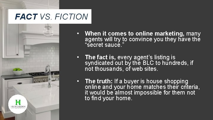 FACT VS. FICTION • When it comes to online marketing, many agents will try