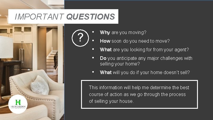 IMPORTANT QUESTIONS ? • • Why are you moving? • What will you do