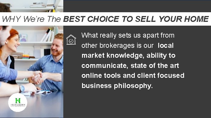 WHY We’re The BEST CHOICE TO SELL YOUR HOME What really sets us apart