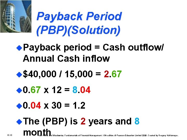 Payback Period (PBP)(Solution) u. Payback period = Cash outflow/ Annual Cash inflow u$40, 000