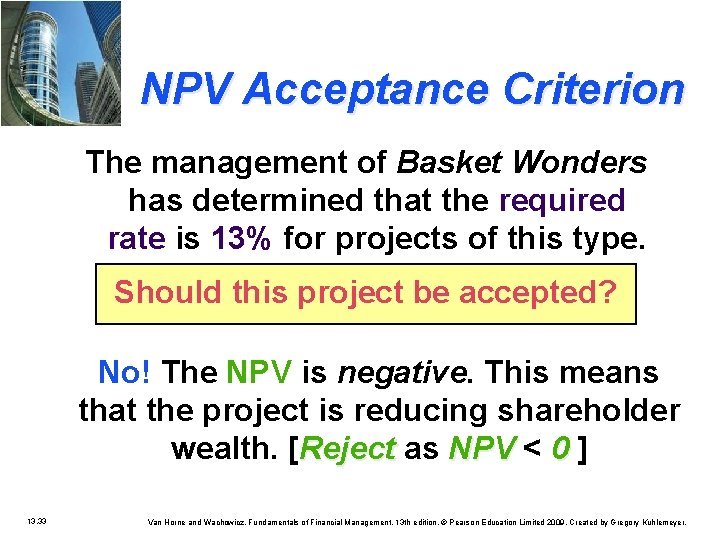 NPV Acceptance Criterion The management of Basket Wonders has determined that the required rate