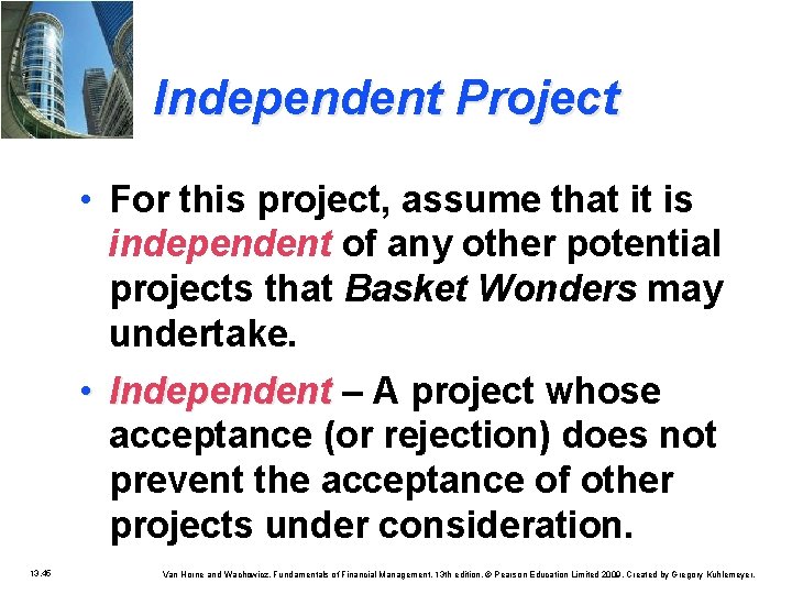 Independent Project • For this project, assume that it is independent of any other