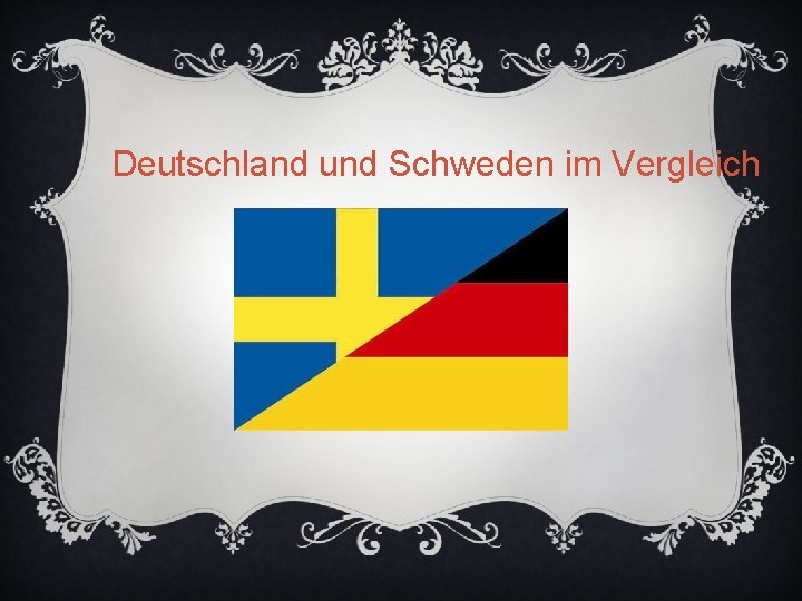 Deutschland und Schweden im Vergleich 