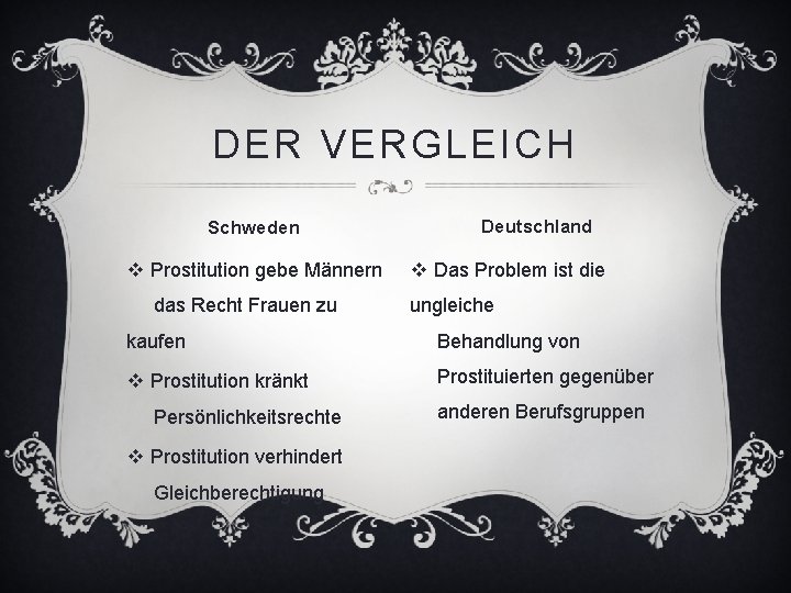 DER VERGLEICH Schweden v Prostitution gebe Männern das Recht Frauen zu Deutschland v Das