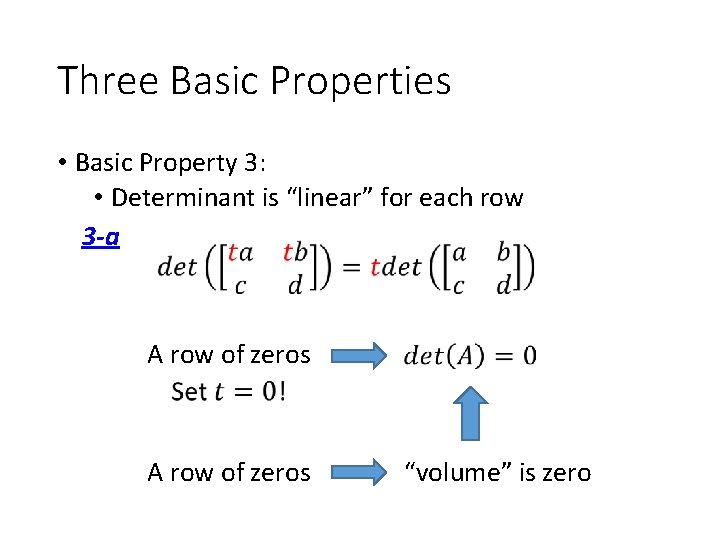 Three Basic Properties • Basic Property 3: • Determinant is “linear” for each row