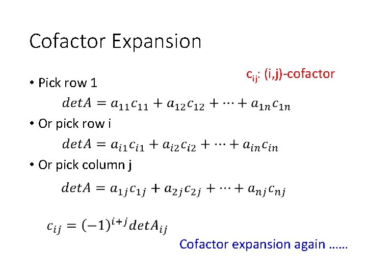 Cofactor Expansion • Pick row 1 cij: (i, j)-cofactor • Or pick row i