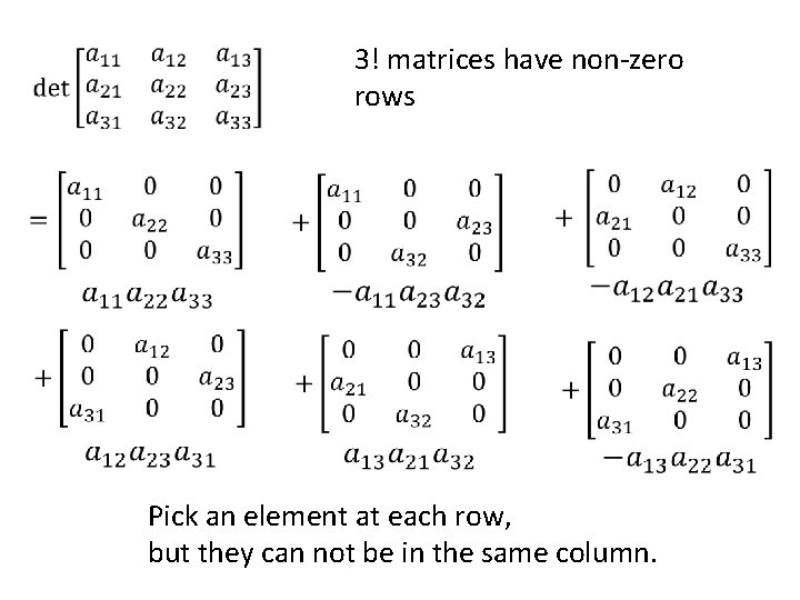 3! matrices have non-zero rows Pick an element at each row, but they can