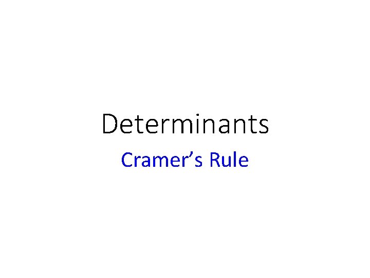 Determinants Cramer’s Rule 