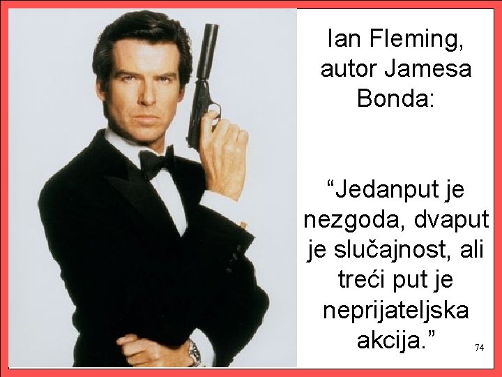 Ian Fleming, autor Jamesa Bonda: “Jedanput je nezgoda, dvaput je slučajnost, ali treći put