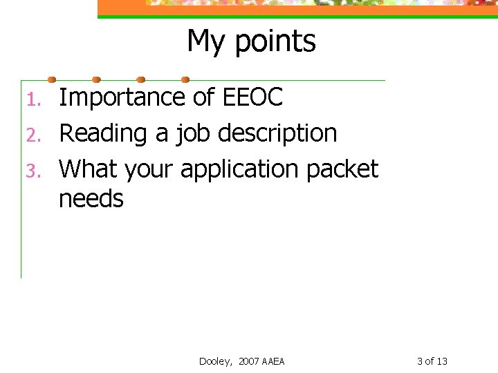 My points 1. 2. 3. Importance of EEOC Reading a job description What your