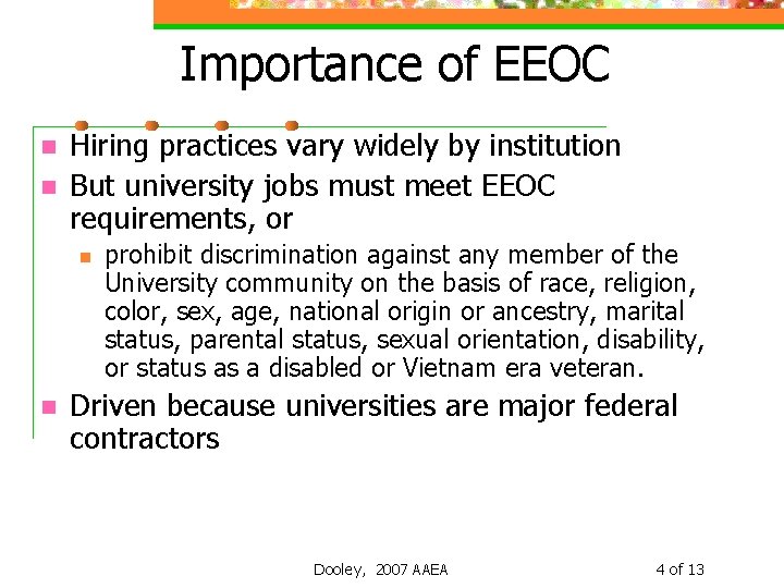 Importance of EEOC n n Hiring practices vary widely by institution But university jobs