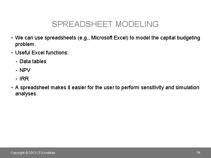 SPREADSHEET MODELING • We can use spreadsheets (e. g. , Microsoft Excel) to model