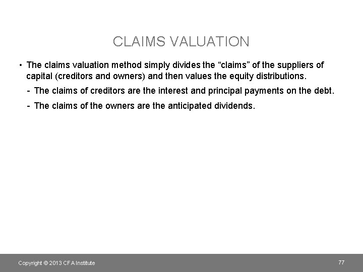 CLAIMS VALUATION • The claims valuation method simply divides the “claims” of the suppliers