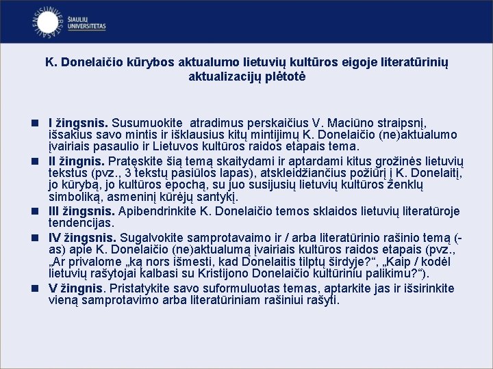 K. Donelaičio kūrybos aktualumo lietuvių kultūros eigoje literatūrinių aktualizacijų plėtotė n I žingsnis. Susumuokite