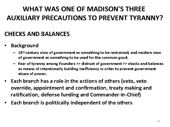 WHAT WAS ONE OF MADISON'S THREE AUXILIARY PRECAUTIONS TO PREVENT TYRANNY? CHECKS AND BALANCES