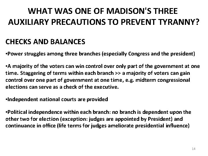 WHAT WAS ONE OF MADISON'S THREE AUXILIARY PRECAUTIONS TO PREVENT TYRANNY? CHECKS AND BALANCES
