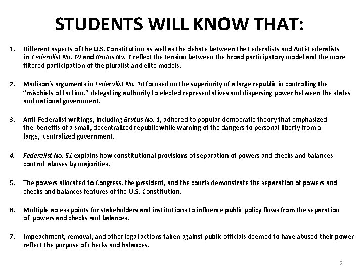 STUDENTS WILL KNOW THAT: 1. Diﬀerent aspects of the U. S. Constitution as well