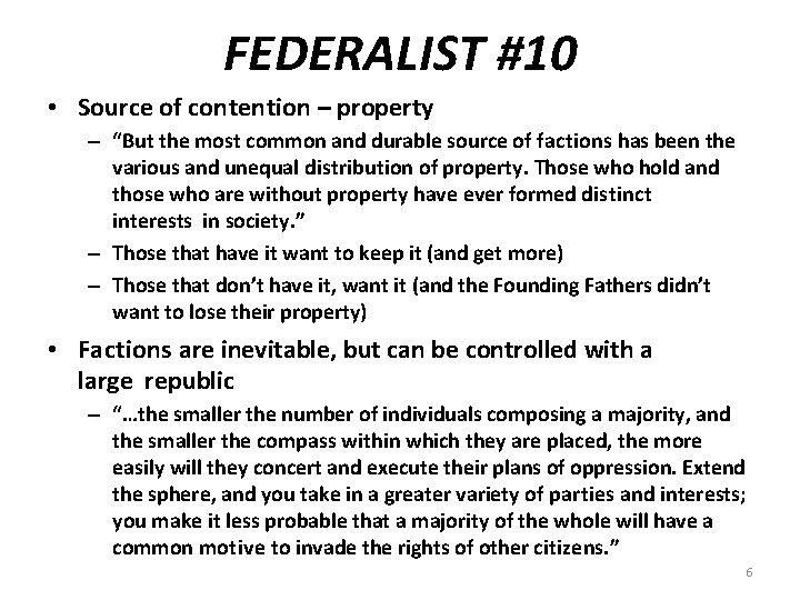 FEDERALIST #10 • Source of contention – property – “But the most common and