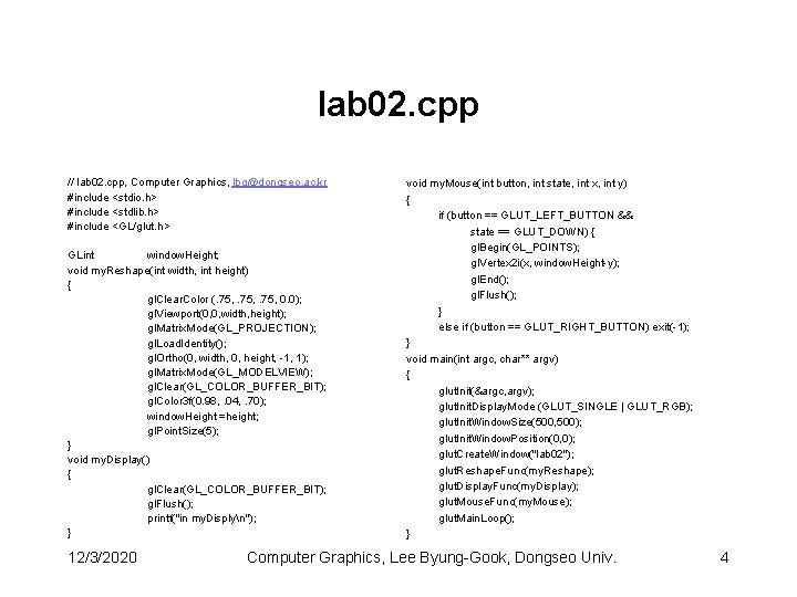 lab 02. cpp // lab 02. cpp, Computer Graphics, lbg@dongseo. ac. kr #include <stdio.