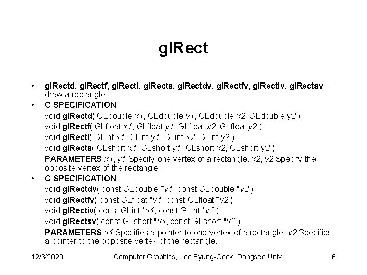 gl. Rect • • • gl. Rectd, gl. Rectf, gl. Recti, gl. Rects, gl.