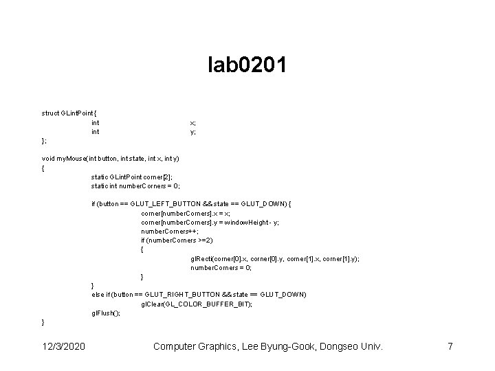 lab 0201 struct GLint. Point { int }; x; y; void my. Mouse(int button,