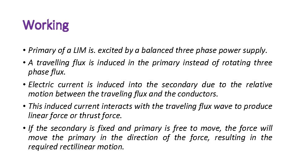 Working • Primary of a LIM is. excited by a balanced three phase power