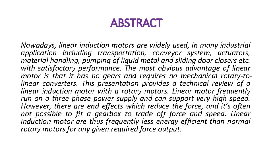 ABSTRACT Nowadays, linear induction motors are widely used, in many industrial application including transportation,