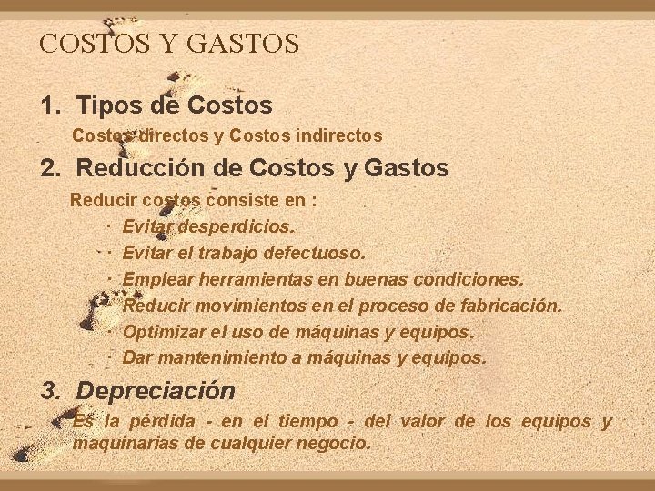 COSTOS Y GASTOS 1. Tipos de Costos directos y Costos indirectos 2. Reducción de