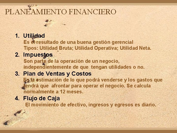 PLANEAMIENTO FINANCIERO 1. Utilidad Es el resultado de una buena gestión gerencial Tipos: Utilidad