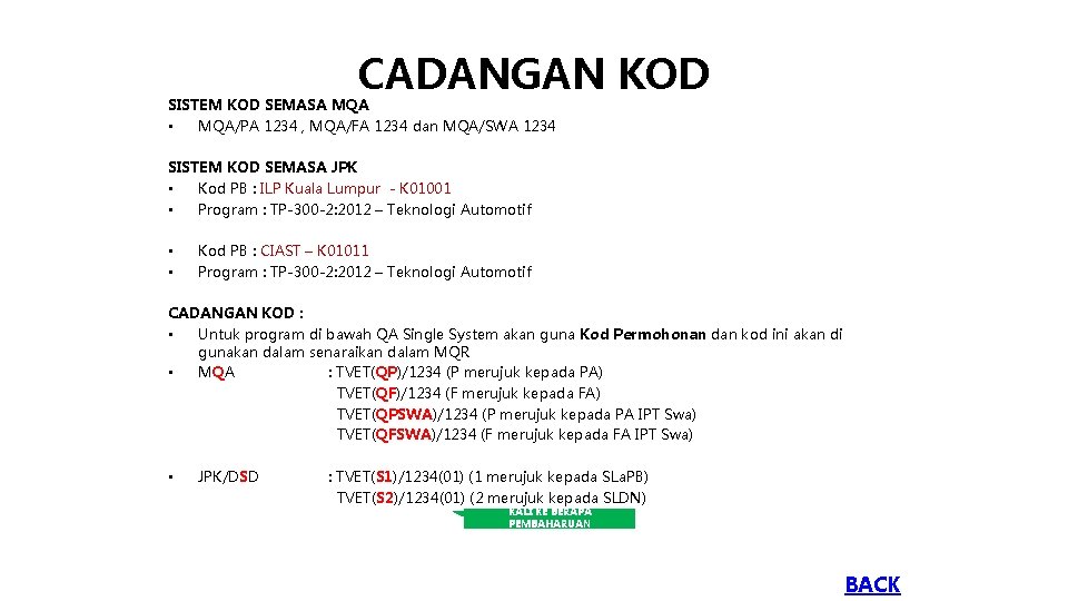 CADANGAN KOD SISTEM KOD SEMASA MQA • MQA/PA 1234 , MQA/FA 1234 dan MQA/SWA