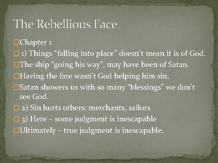 The Rebellious Face �Chapter 1 � 1) Things “falling into place” doesn’t mean it