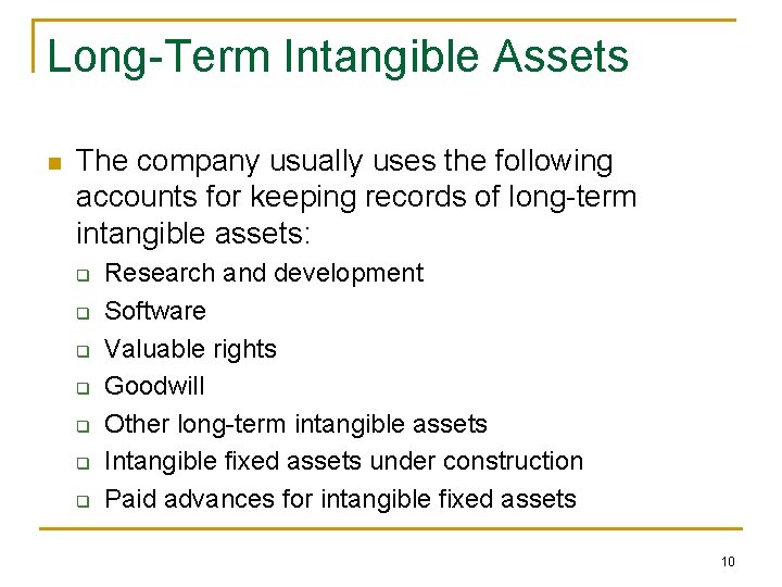 Long-Term Intangible Assets n The company usually uses the following accounts for keeping records