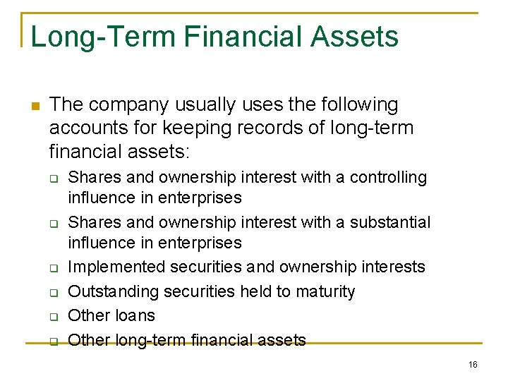 Long-Term Financial Assets n The company usually uses the following accounts for keeping records