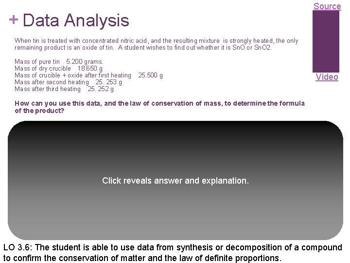 Source + Data Analysis When tin is treated with concentrated nitric acid, and the