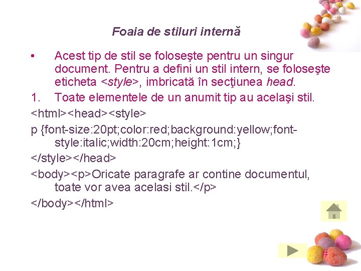 Foaia de stiluri internă • Acest tip de stil se foloseşte pentru un singur