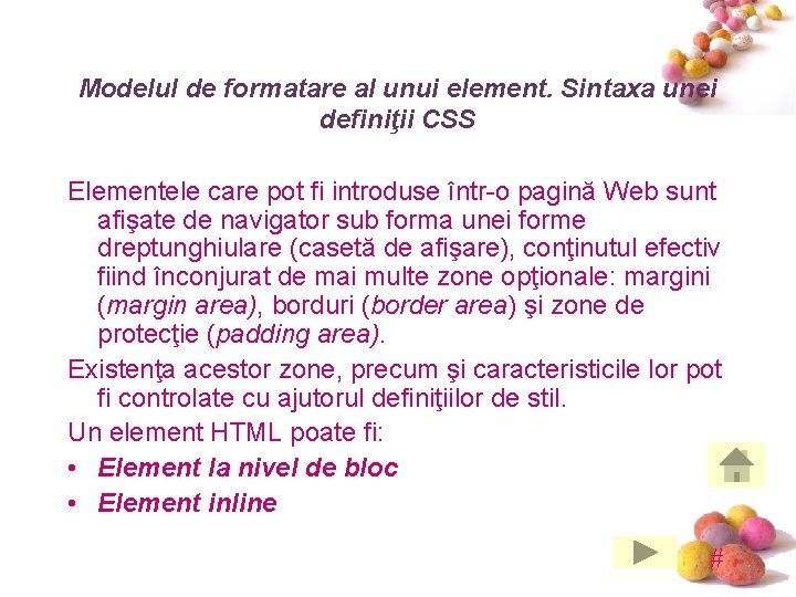 Modelul de formatare al unui element. Sintaxa unei definiţii CSS Elementele care pot fi