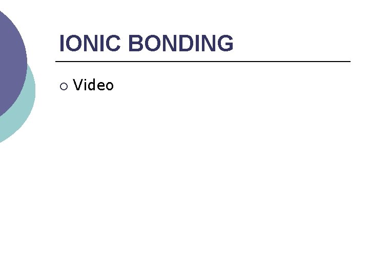 IONIC BONDING ¡ Video 