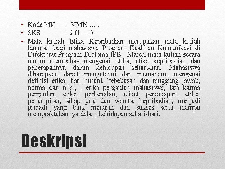  • Kode MK : KMN …. . • SKS : 2 (1 –