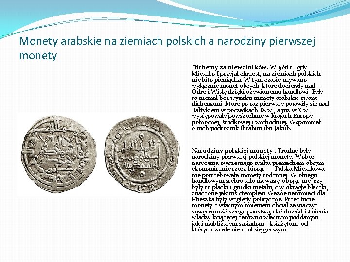 Monety arabskie na ziemiach polskich a narodziny pierwszej monety Dirhemy za niewolników. W 966